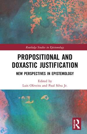 Propositional and Doxastic Justification: New Essays on Their Nature and Significance de Paul Silva Jr.