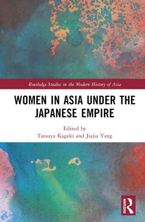 Women in Asia under the Japanese Empire de Tatsuya Kageki