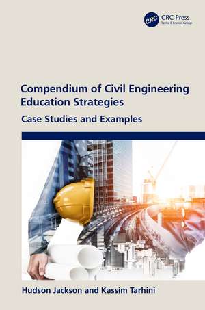 Compendium of Civil Engineering Education Strategies: Case Studies and Examples de Hudson Jackson