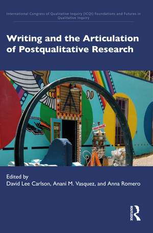 Writing and the Articulation of Postqualitative Research de David Lee Carlson