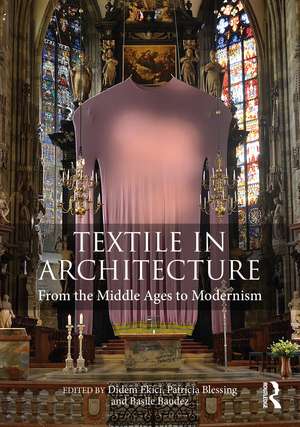 Textile in Architecture: From the Middle Ages to Modernism de Didem Ekici