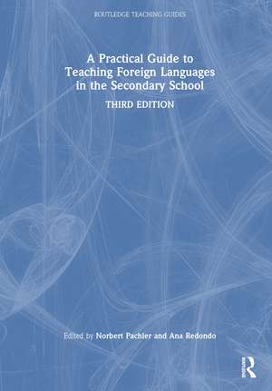 A Practical Guide to Teaching Foreign Languages in the Secondary School de Norbert Pachler