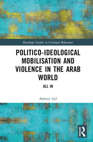 Politico-ideological Mobilisation and Violence in the Arab World: All In de Ahmed Ajil