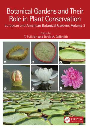 Botanical Gardens and Their Role in Plant Conservation: European and American Botanical Gardens, Volume 3 de T. Pullaiah