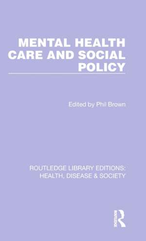 Mental Health Care and Social Policy de Phil Brown