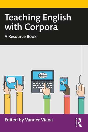 Teaching English with Corpora: A Resource Book de Vander Viana