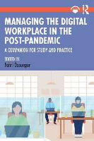 Managing the Digital Workplace in the Post-Pandemic: A Companion for Study and Practice de Fahri Ӧzsungur