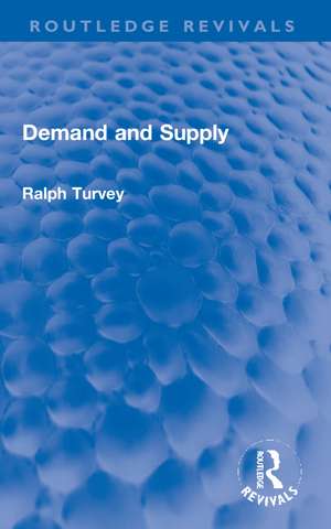 Demand and Supply de Ralph Turvey