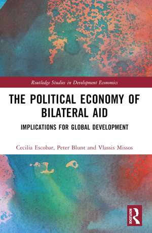 The Political Economy of Bilateral Aid: Implications for Global Development de Peter Blunt