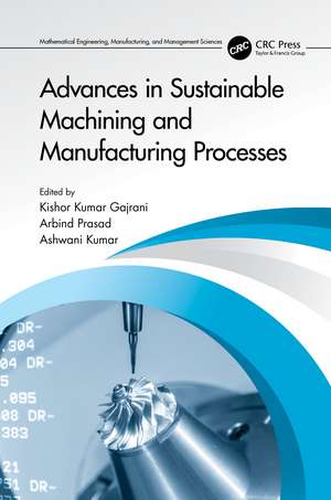 Advances in Sustainable Machining and Manufacturing Processes de Kishor Kumar Gajrani