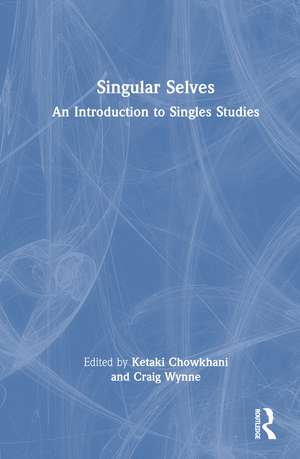 Singular Selves: An Introduction to Singles Studies de Ketaki Chowkhani