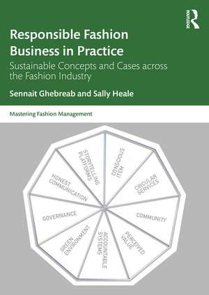 Responsible Fashion Business in Practice: Sustainable Concepts and Cases across the Fashion Industry de Sennait Ghebreab