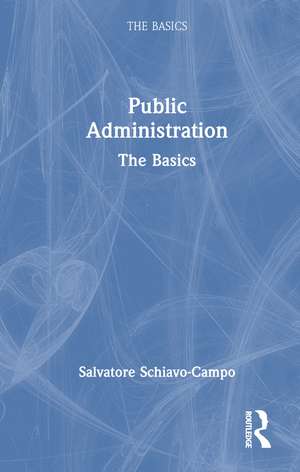 Public Administration: The Basics de Salvatore Schiavo-Campo