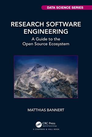 Research Software Engineering: A Guide to the Open Source Ecosystem de Matthias Bannert