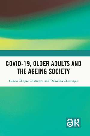 Covid-19, Older Adults and the Ageing Society de Suhita Chopra Chatterjee