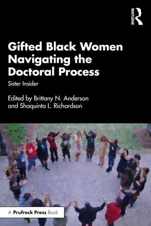 Gifted Black Women Navigating the Doctoral Process: Sister Insider de Brittany N. Anderson