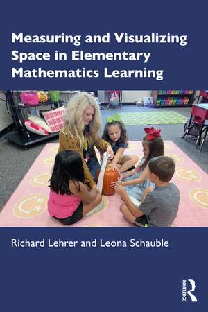 Measuring and Visualizing Space in Elementary Mathematics Learning de Richard Lehrer