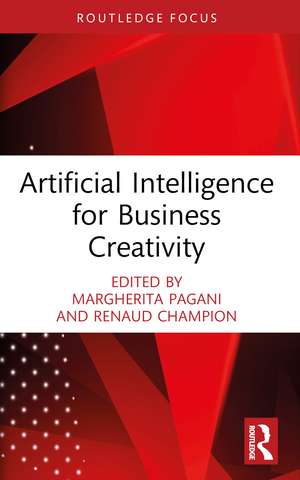 Artificial Intelligence for Business Creativity de Margherita Pagani