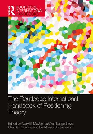 The Routledge International Handbook of Positioning Theory de Mary B. McVee