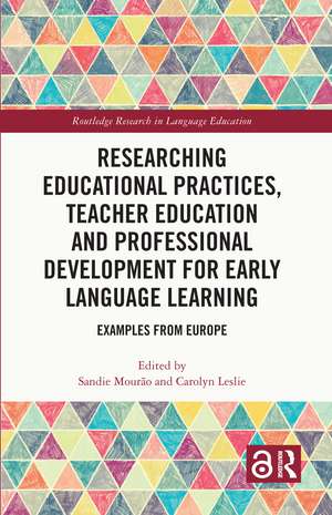 Researching Educational Practices, Teacher Education and Professional Development for Early Language Learning: Examples from Europe de Sandie Mourão