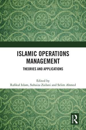 Islamic Operations Management: Theories and Applications de Rafikul Islam