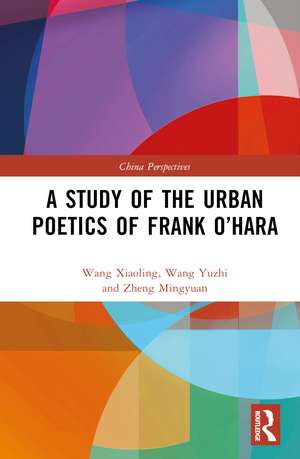 A Study of the Urban Poetics of Frank O’Hara de Wang Xiaoling