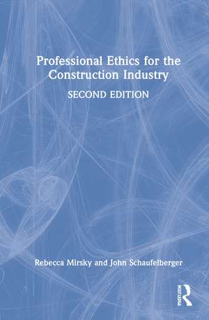 Professional Ethics for the Construction Industry de Rebecca Mirsky