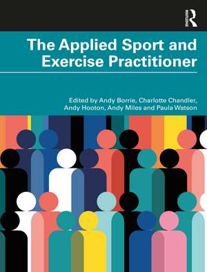 The Applied Sport and Exercise Practitioner de Andy Borrie