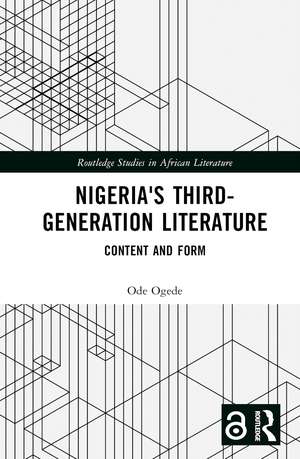 Nigeria's Third-Generation Literature: Content and Form de Ode Ogede