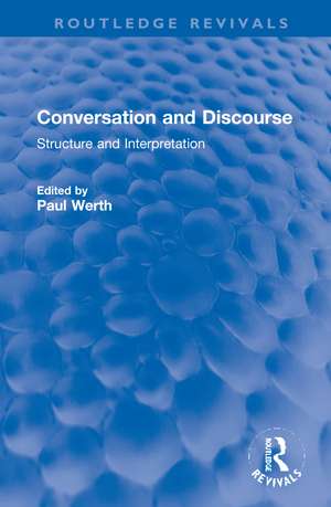 Conversation and Discourse: Structure and Interpretation de Paul Werth