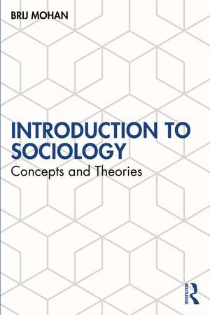 Introduction to Sociology: Concepts and Theories de Brij Mohan