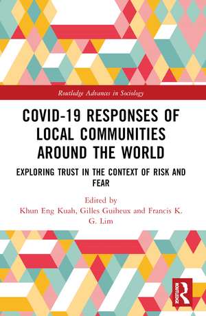 Covid-19 Responses of Local Communities around the World: Exploring Trust in the Context of Risk and Fear de Khun Eng Kuah