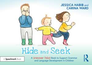 Hide and Seek: A Grammar Tales Book to Support Grammar and Language Development in Children de Jessica Habib