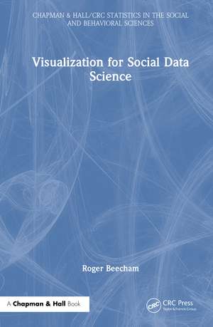 Visualization for Social Data Science de Roger Beecham