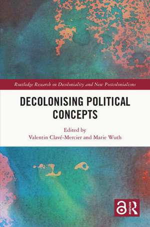 Decolonising Political Concepts de Marie Wuth