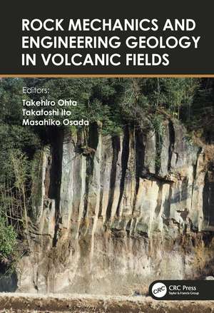 Rock Mechanics and Engineering Geology in Volcanic Fields: 5th International Workshop on Rock Mechanics and Engineering Geology in Volcanic Fields (RMEGV V, Fukuoka, Japan, 9–11 September 2021) de Takehiro Ohta