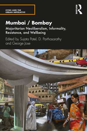 Mumbai / Bombay: Majoritarian Neoliberalism, Informality, Resistance, and Wellbeing de Sujata Patel