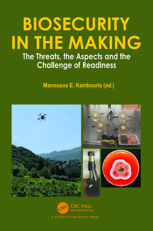 Biosecurity in the Making: The Threats, the Aspects and the Challenge of Readiness de Manousos E. Kambouris