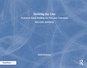 Drawing the Line: Technical Hand Drafting for Film and Television de David McHenry