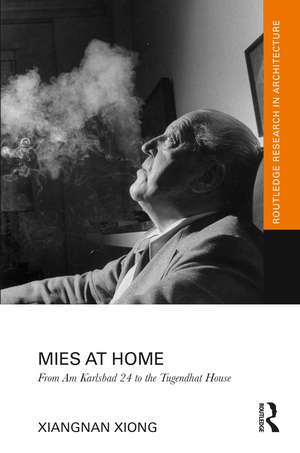 Mies at Home: From Am Karlsbad 24 to the Tugendhat House de Xiangnan Xiong