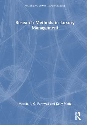 Research Methods in Luxury Management de Michael J. G. Parnwell