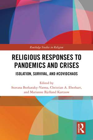 Religious Responses to Pandemics and Crises: Isolation, Survival, and #Covidchaos de Sravana Borkataky-Varma