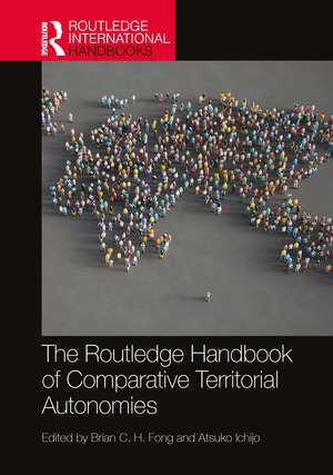 The Routledge Handbook of Comparative Territorial Autonomies de Brian C. H. Fong