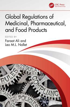 Global Regulations of Medicinal, Pharmaceutical, and Food Products de Faraat Ali