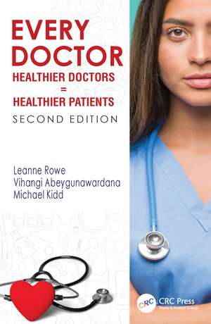 Every Doctor: Healthier Doctors = Healthier Patients de Leanne Rowe