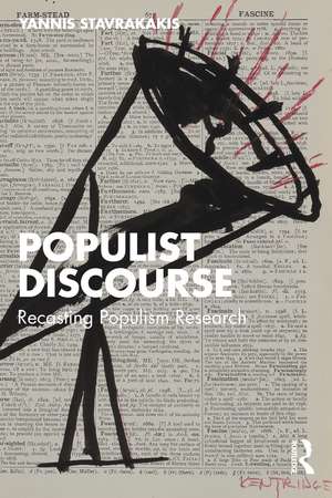 Populist Discourse: Recasting Populism Research de Yannis Stavrakakis