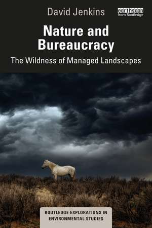 Nature and Bureaucracy: The Wildness of Managed Landscapes de David Jenkins