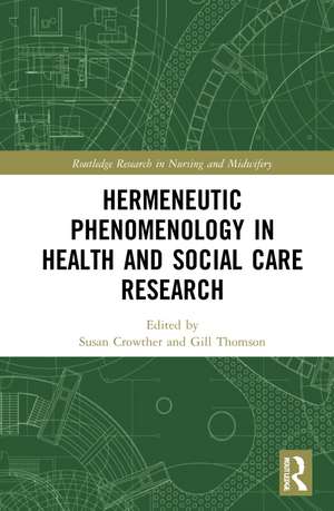 Hermeneutic Phenomenology in Health and Social Care Research de Susan Crowther