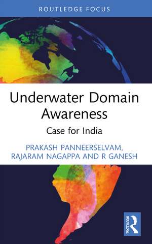 Underwater Domain Awareness: Case for India de Prakash Panneerselvam