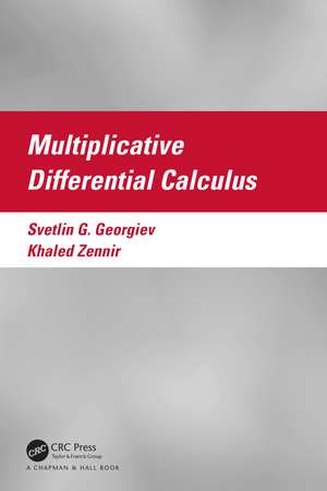 Multiplicative Differential Calculus de Svetlin Georgiev